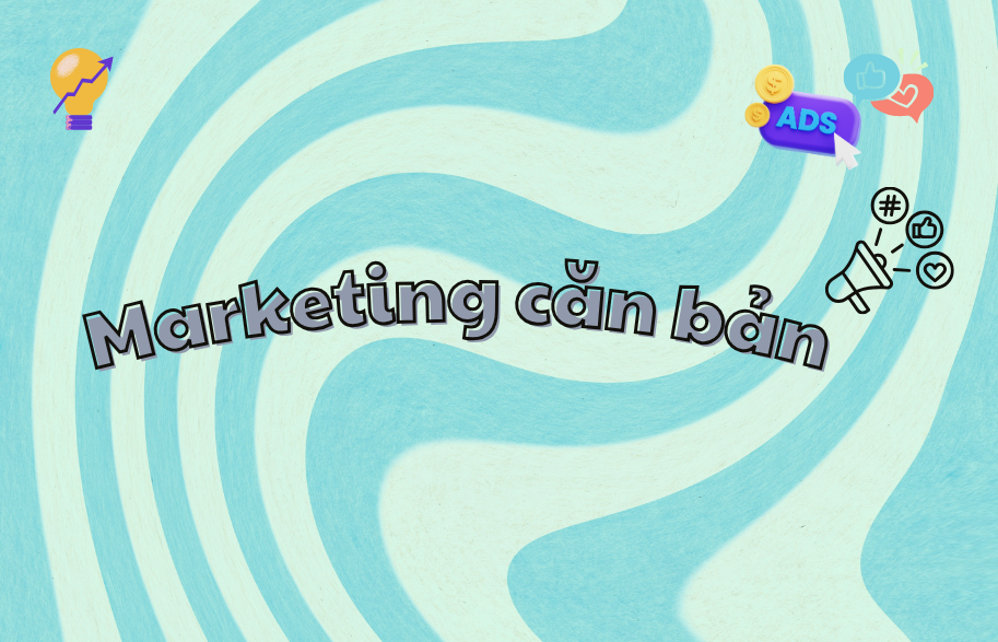 Marketing căn bản (hệ CLC - trên lớp học tiếng Việt)