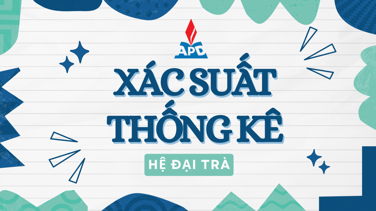 (Hệ đại trà) Xác suất thống kê - APD